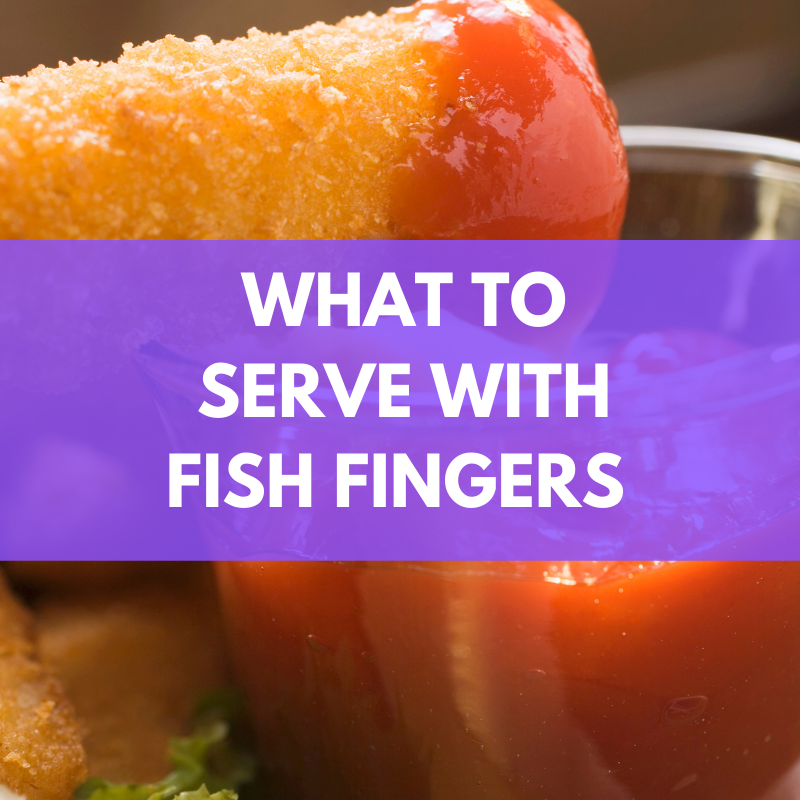 What To Serve With Fish Fingers: 17 Delicious Dishes - Slimming