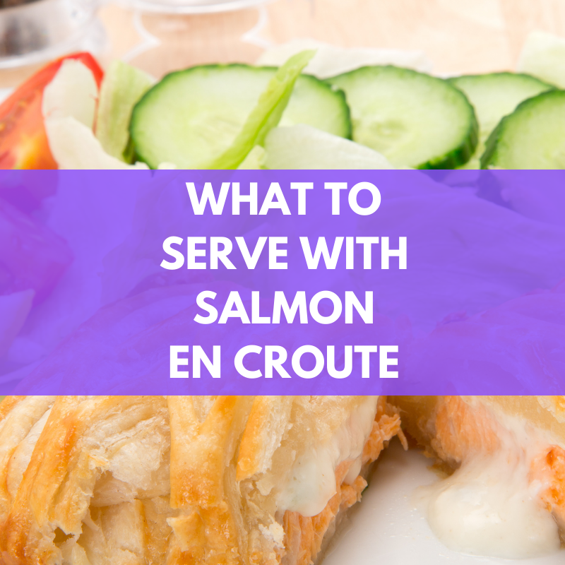 what to serve with salmon en croute
