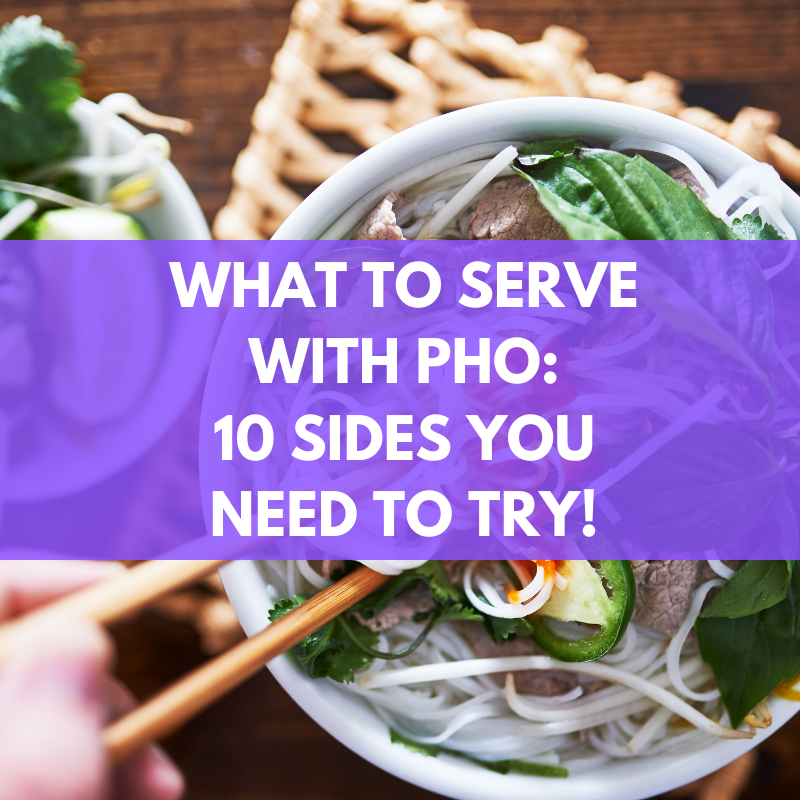 what to serve with pho