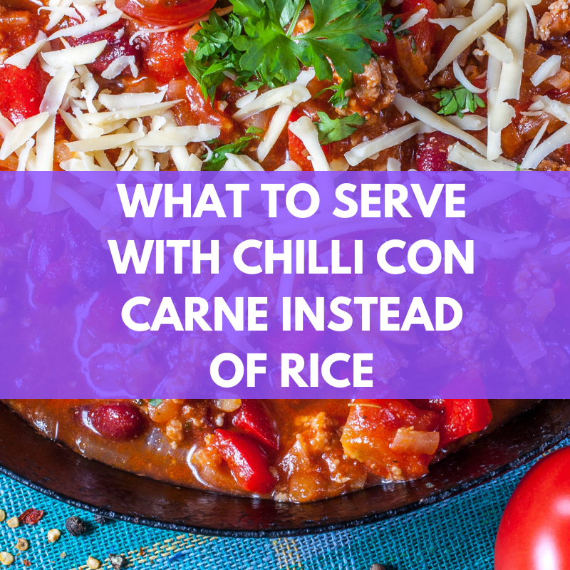 what-to-serve-with-chilli-con-carne-instead-of-rice