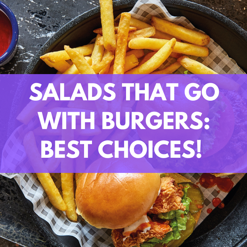 Salads That Go With Burgers: Best Choices!