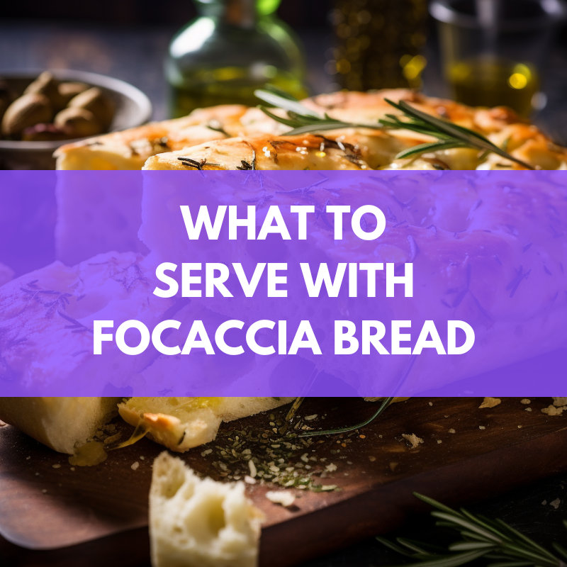what to serve with focaccia bread