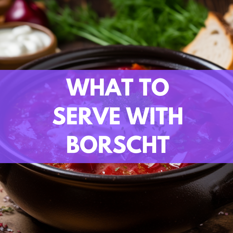 what to serve with borscht
