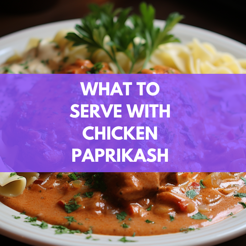 What To Serve With Chicken Paprikash (20+ Best Sides)
