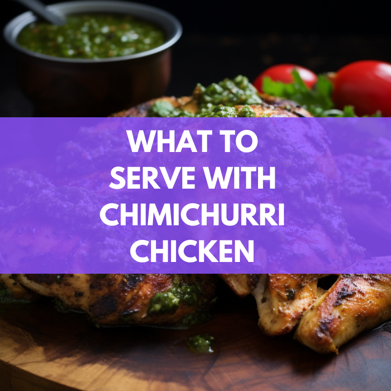 what to serve with chimichurri chicken