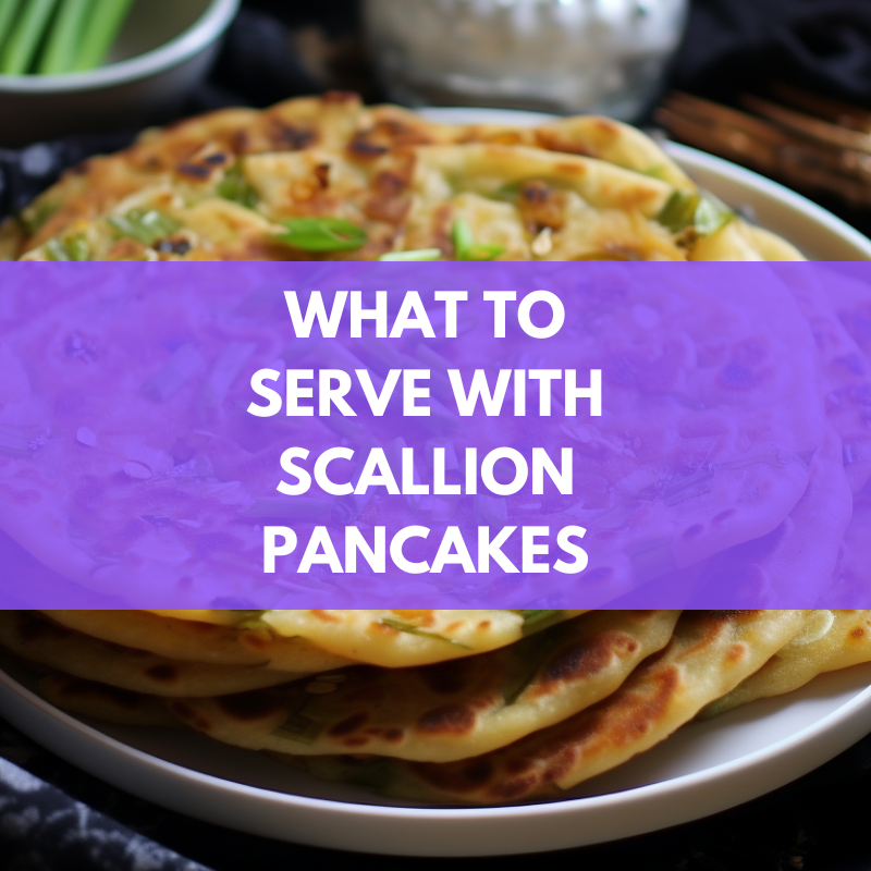 what to serve with scallion pancakes