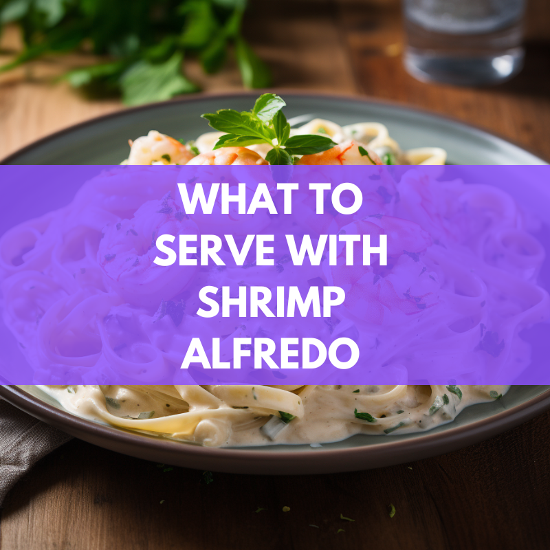 what to serve with shrimp alfredo