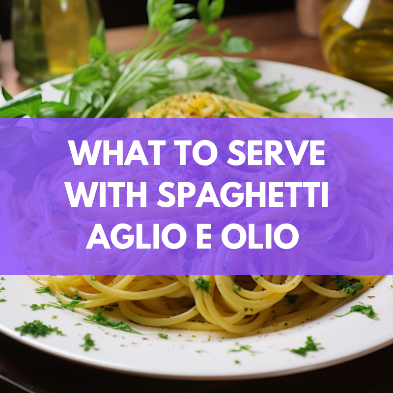 what to serve with spaghetti aglio e olio